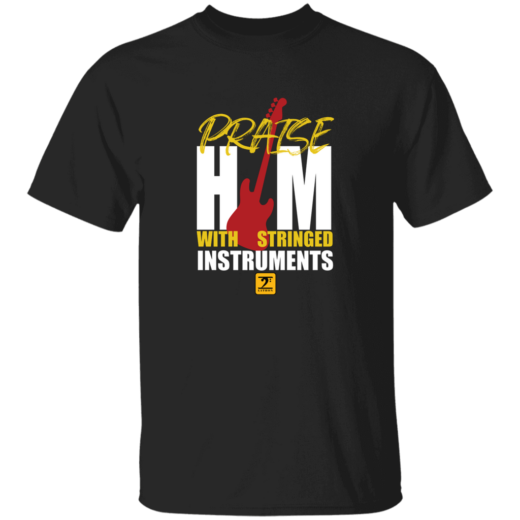 PRAISE HIM ON THE STRINGED INSTRUMENTS T-Shirt