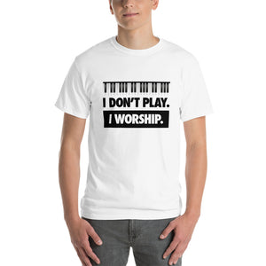 I DON'T PLAY I WORSHIP - PIANO Short Sleeve T-Shirt