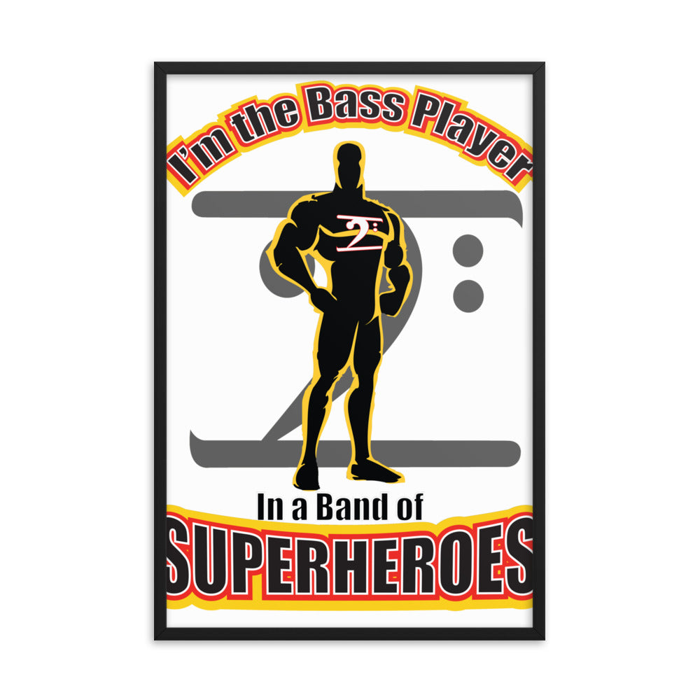 BASS PLAYER IN A BAND OF SUPERHEROES Framed poster - Lathon Bass Wear