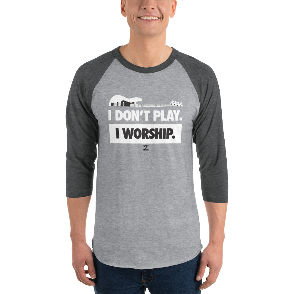 I DON'T PLAY I WORSHIP - IN WHITE- 3/4 sleeve raglan shirt - Lathon Bass Wear