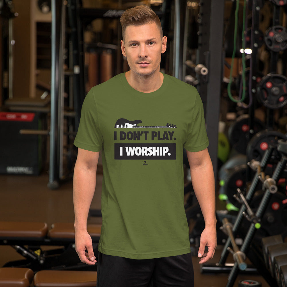 I DON'T PLAY...I WORSHIP - RICH Unisex t-shirt