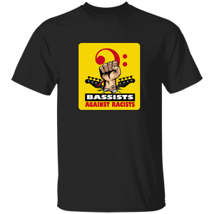 BASSIST AGAINST RACISTS T-Shirt