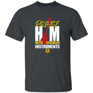 PRAISE HIM ON THE STRINGED INSTRUMENTS T-Shirt