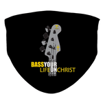 BASS YOUR LIFE = BLACK Face Mask