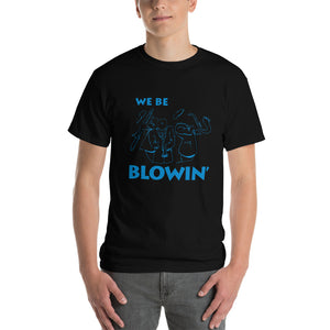 WE BE BLOWIN'- COL. BLUE Short Sleeve T-Shirt