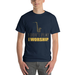 I DON'T PLAY I WORSHIP - SAX Short Sleeve T-Shirt