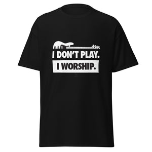 I DON'T PLAY I WORSHIP - PRINTED IN WHITE- Short-Sleeve T-Shirt