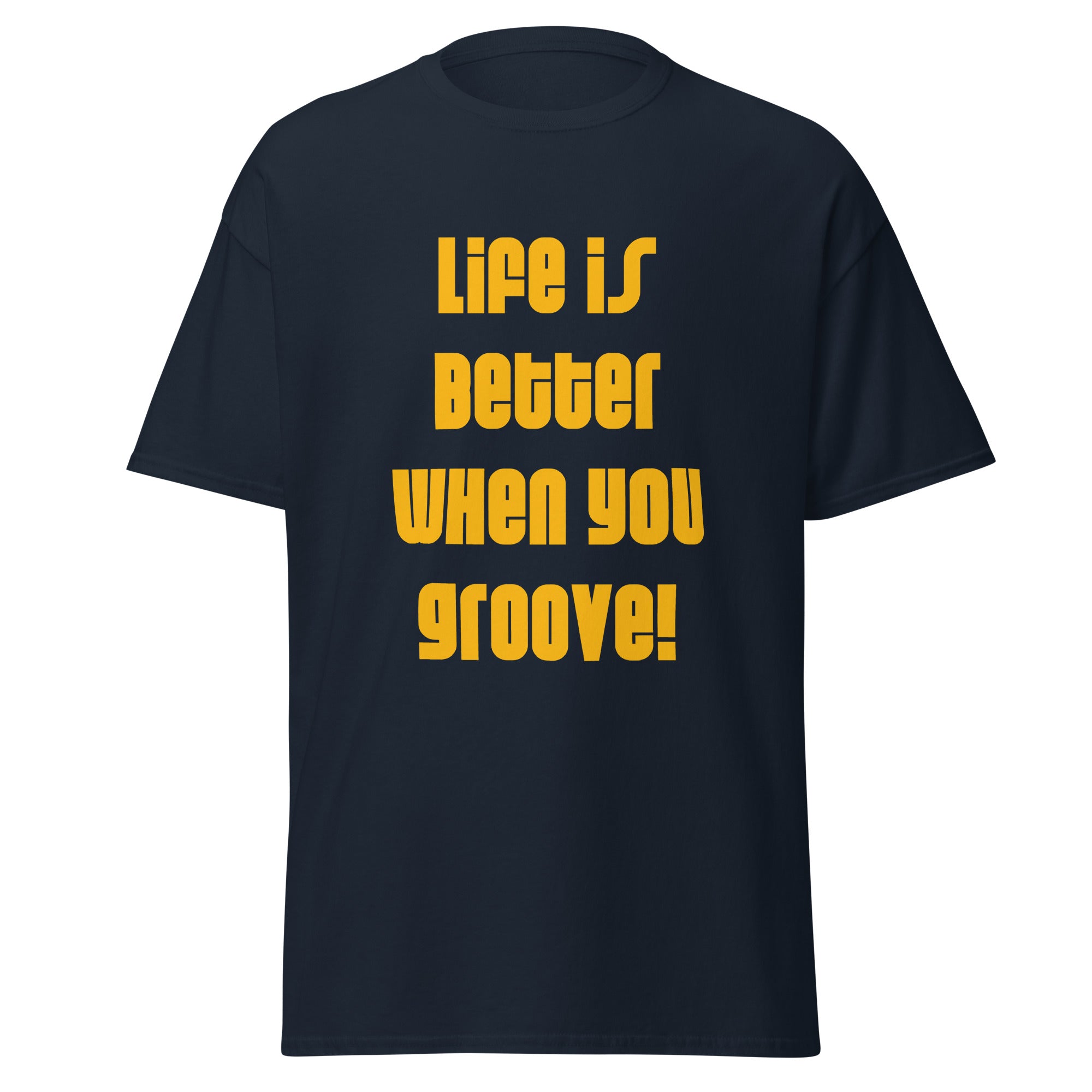 LIFE IS BETTER WHEN YOU GROOVE Short-Sleeve T-Shirt