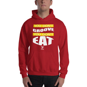YOU DON'T GROOVE YOU DON'T EAT Hooded - Lathon Bass Wear