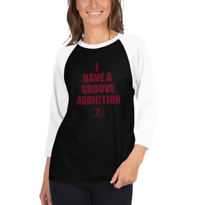 I HAVE A GROOVE ADDICTION - MAROON 3/4 sleeve raglan shirt - Lathon Bass Wear