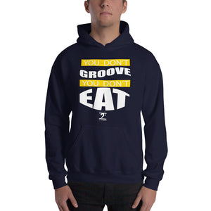 YOU DON'T GROOVE YOU DON'T EAT Hooded - Lathon Bass Wear