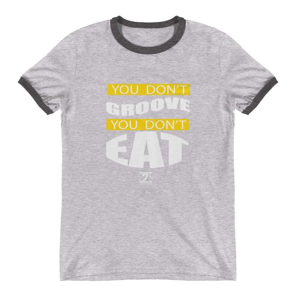 YOU DON'T GROOVE YOU DON'T EAT Ringer T-Shirt - Lathon Bass Wear