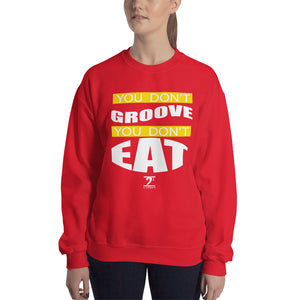 YOU DON'T GROOVE YOU DON'T EAT Sweatshirt - Lathon Bass Wear