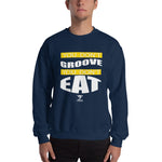 YOU DON'T GROOVE YOU DON'T EAT Sweatshirt - Lathon Bass Wear