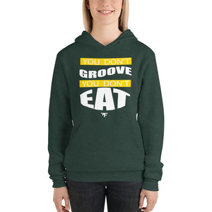 YOU DON'T GROOVE YOU DON'T EAT Unisex Hoodie - Lathon Bass Wear