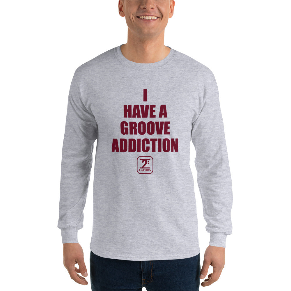 I HAVE A GROOVE ADDICTION - MAROON Long Sleeve T-Shirt - Lathon Bass Wear