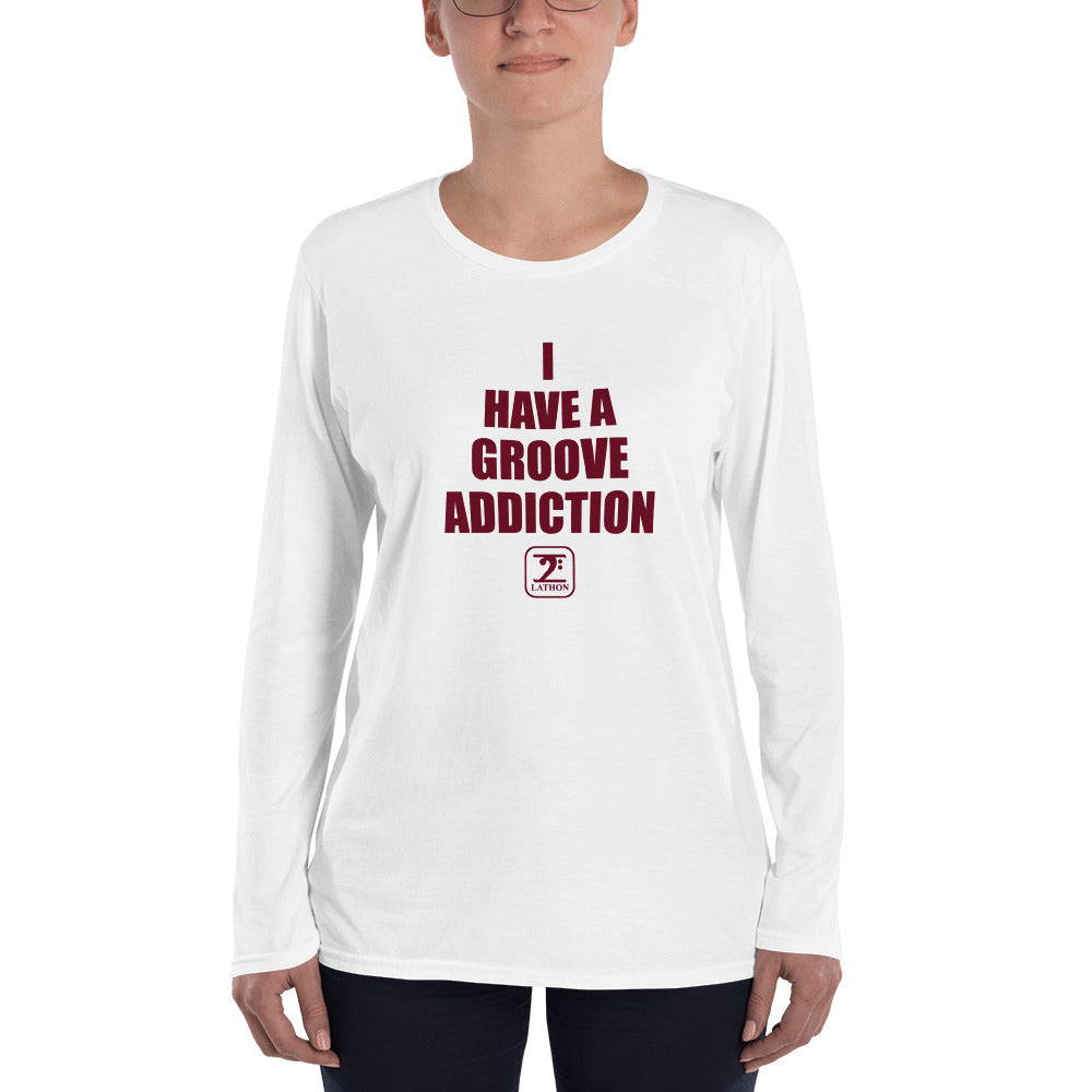 I HAVE A GROOVE ADDICTION - MAROON Ladies’ Long Sleeve T-Shirt - Lathon Bass Wear