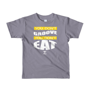 YOU DON'T GROOVE YOU DON'T EAT Short sleeve kids t-shirt - Lathon Bass Wear