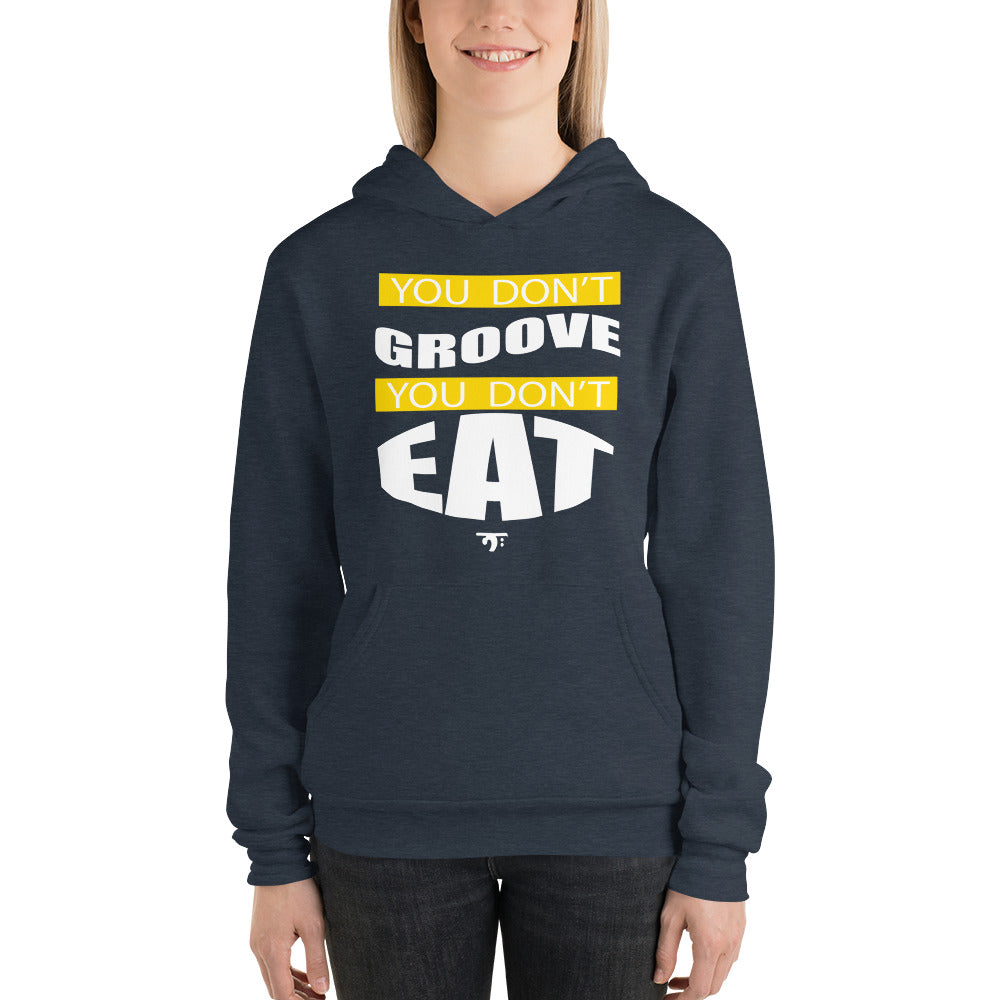 YOU DON'T GROOVE YOU DON'T EAT Unisex Hoodie - Lathon Bass Wear