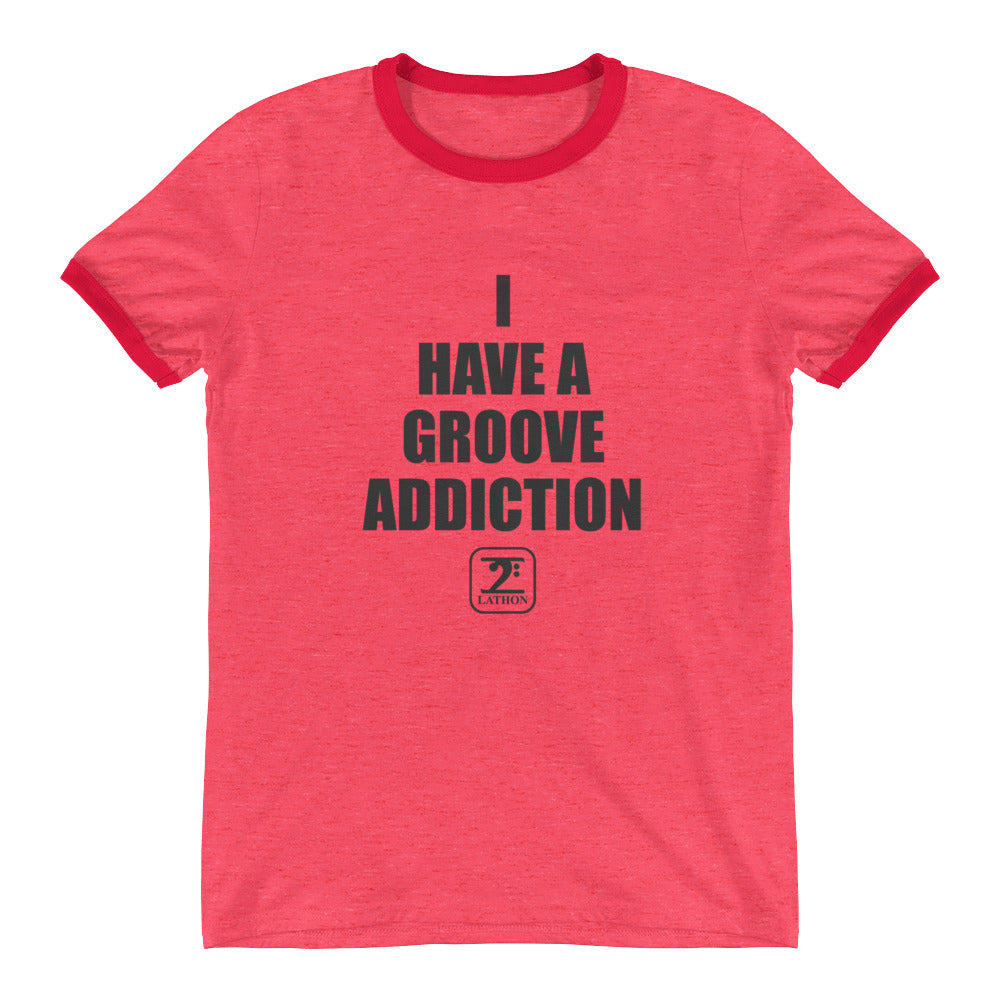 I HAVE A GROOVE ADDICTION Ringer T-Shirt - Lathon Bass Wear