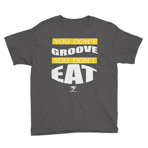 YOU DON'T GROOVE YOU DON'T EAT Youth Short Sleeve T-Shirt - Lathon Bass Wear