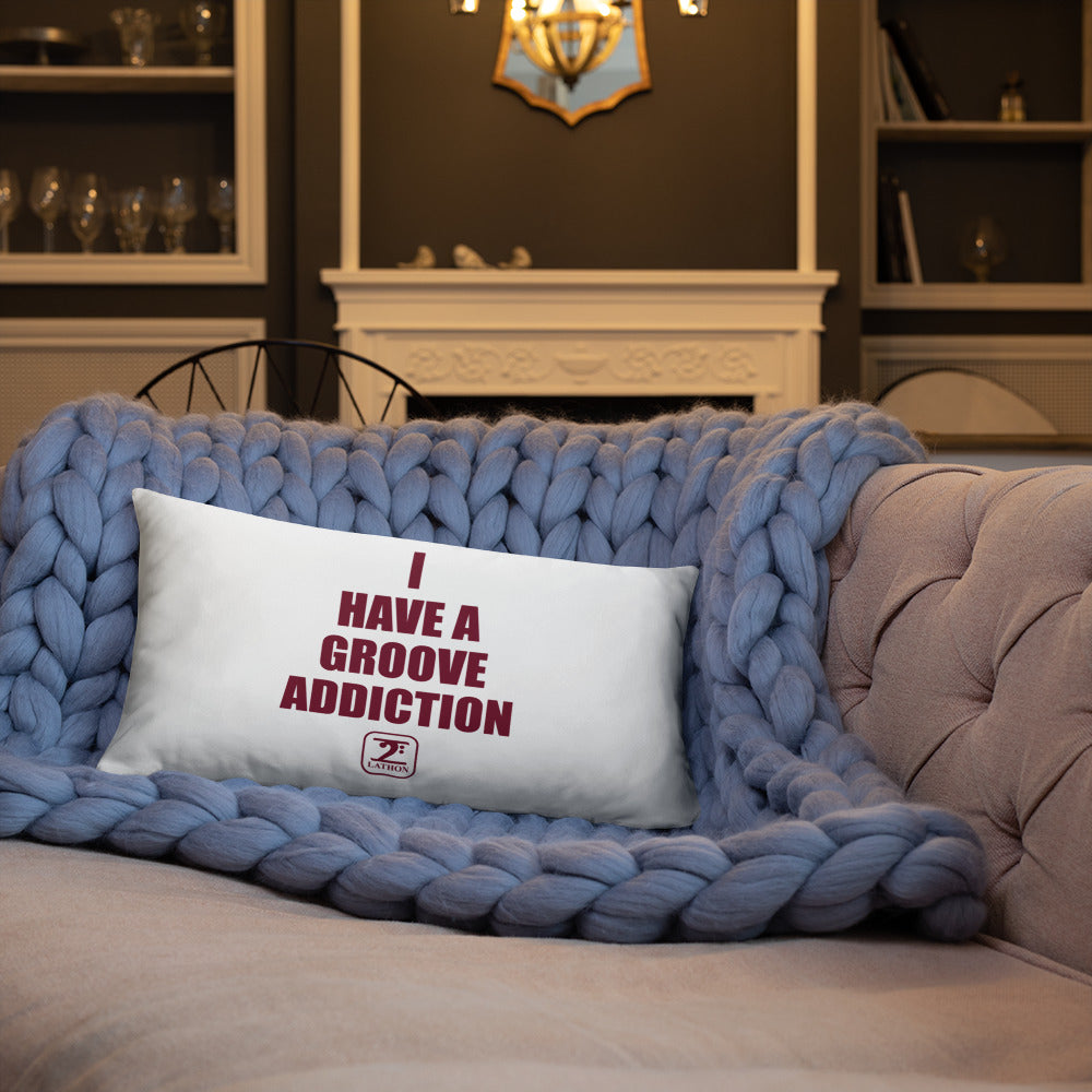 I HAVE A GROOVE ADDICTION - MAROON Basic Pillow - Lathon Bass Wear