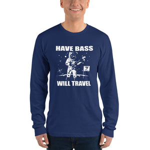 HAVE BASS WILL TRAVEL Long sleeve t-shirt (unisex) - Lathon Bass Wear