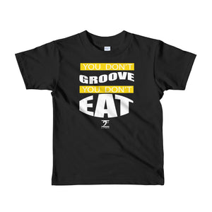 YOU DON'T GROOVE YOU DON'T EAT Short sleeve kids t-shirt - Lathon Bass Wear