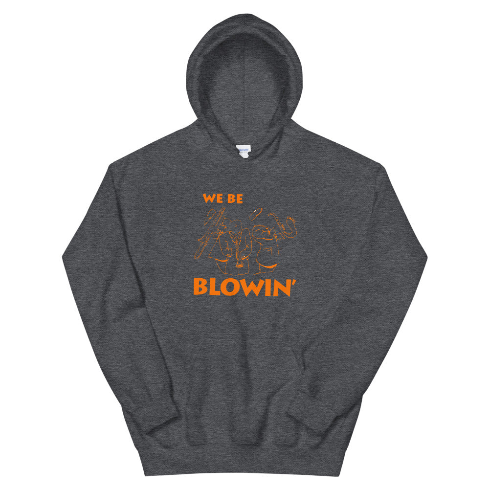 WE BE BLOWIN' - ORANGE Unisex Hoodie